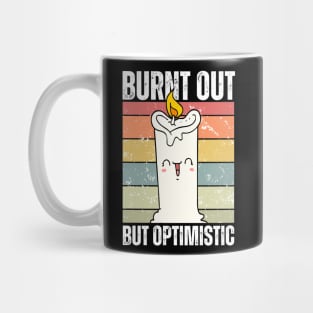 Burnt Out But Optimistic Funny Candle Mug